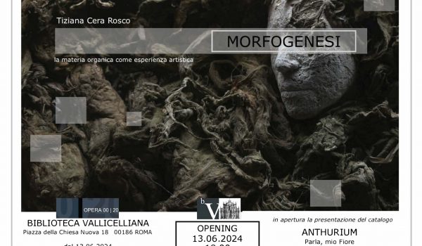 Locandina della mostra "Morfogenesi" di Tiziana Cera Rosco
